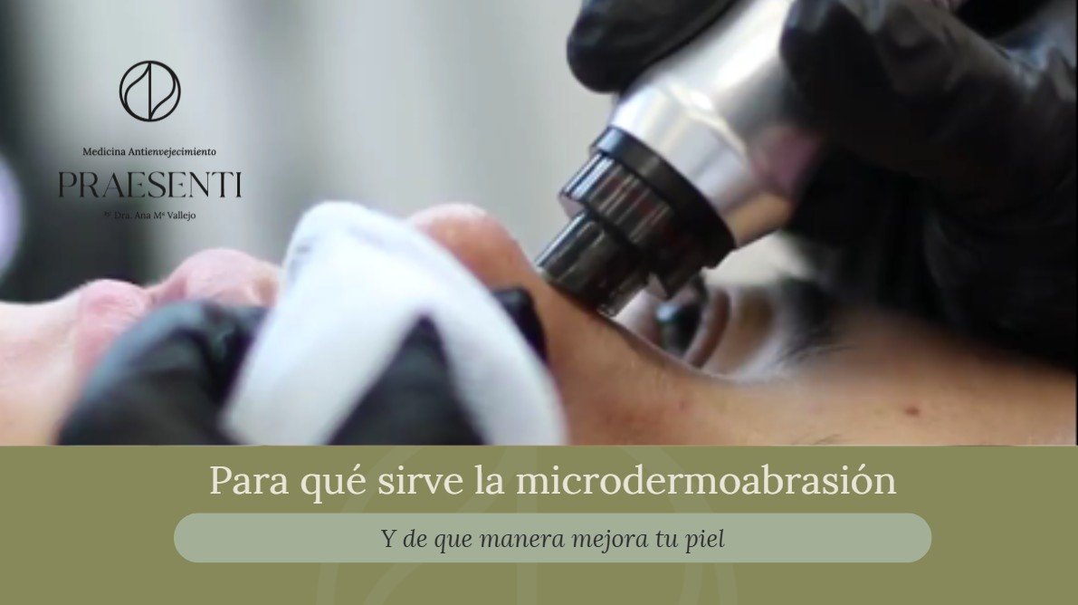 Para que sirve la microdermoabrasión-Praesenti