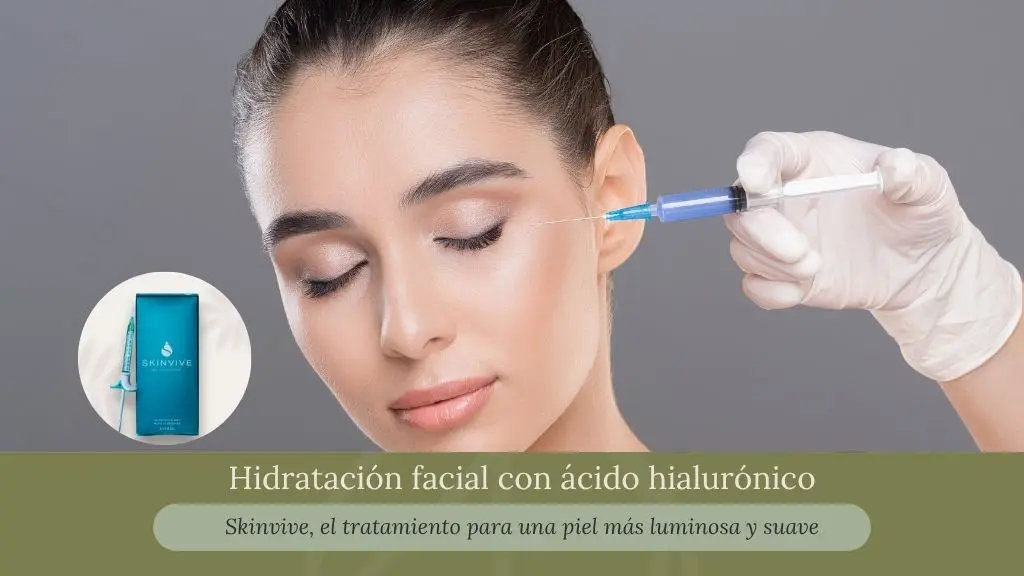 Hidratación facial con ácido hialurónico Skinvive, el tratamiento para una piel más luminosa y suave - Praesenti