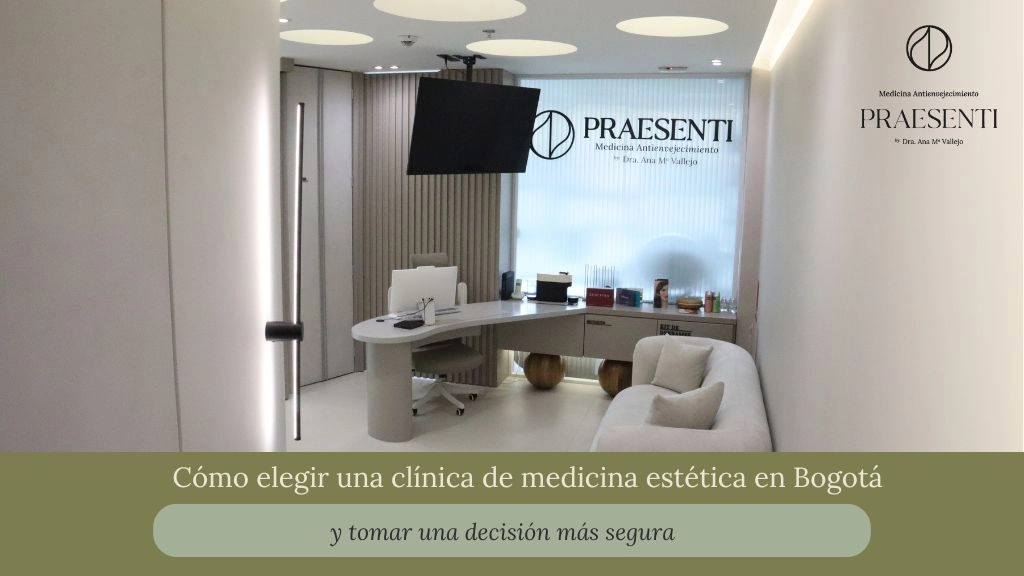 Cómo elegir una clínica de medicina estética en Bogotá y tomar una decisión más segura - Praesenti - Bogotá