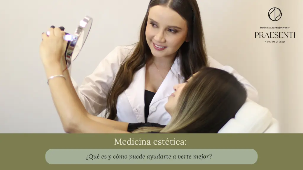 Qué es la medicina estética - Praesenti - Bogotá, Colombia